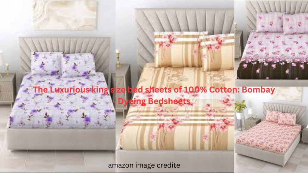 The Luxurious king size bed sheets of 100% Cotton: Bombay Dyeing Bedsheets