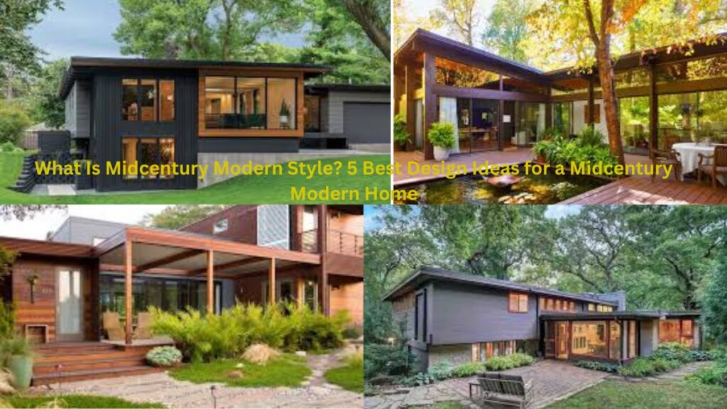 What Is Midcentury Modern Style? 5 Best Design Ideas for a Midcentury Modern Home