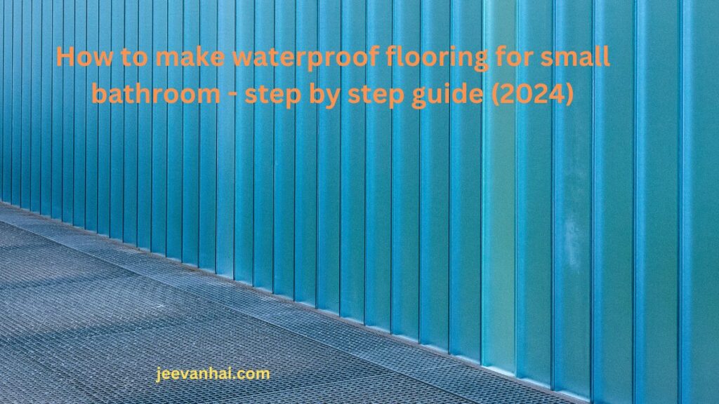 How to make waterproof flooring for small bathroom - step by step guide (2024)