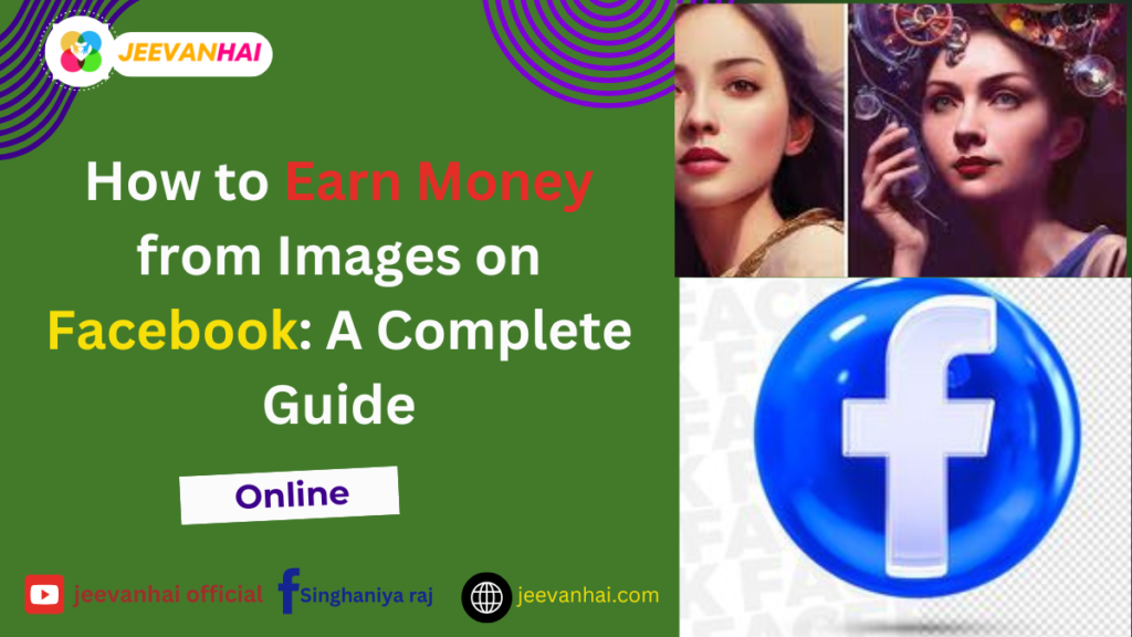 How to Earn Money from Images on Facebook: A Complete Guide