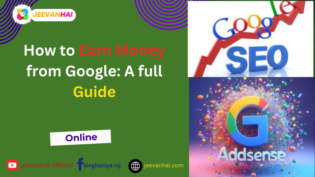 How to Earn Money from Google: A full Guide