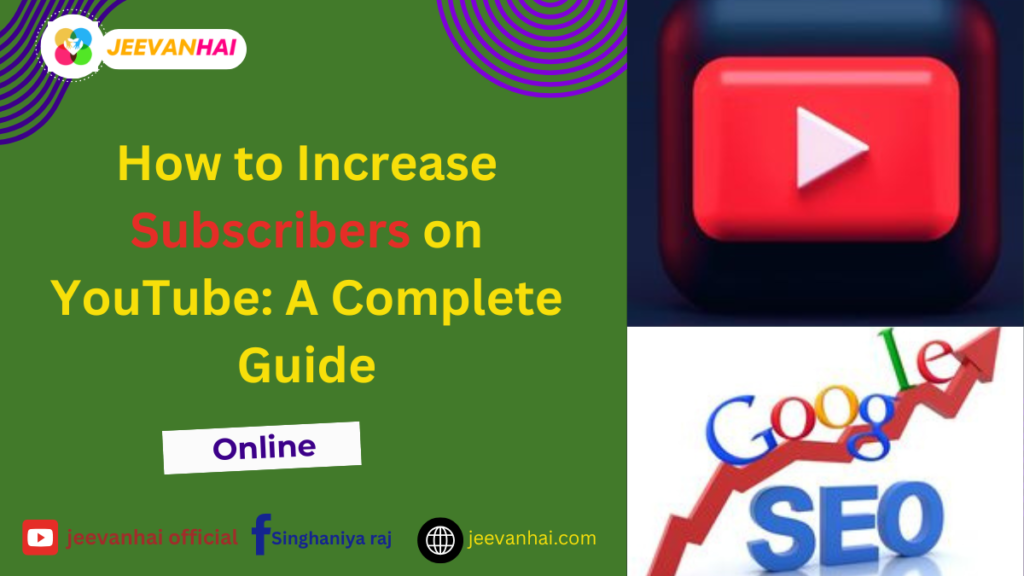 How to Increase Subscribers on YouTube: A Complete Guide