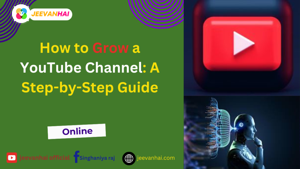 How to Grow a YouTube Channel: A Step-by-Step Guide